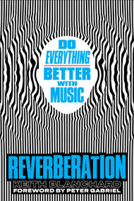 Reverberation (Do Everything Better with Music) by Keith Blanchard, Peter Gabriel, 9781419761898
