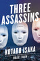 Three Assassins (A Novel) by Kotaro Isaka, Sam Malissa, 9781419763854