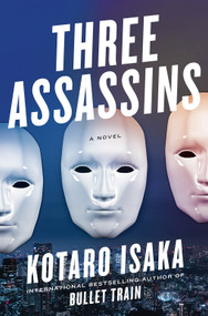 Three Assassins (A Novel) by Kotaro Isaka, Sam Malissa, 9781419763854