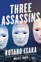 Three Assassins (A Novel) by Kotaro Isaka, Sam Malissa, 9781419763854