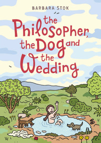 The Philosopher, the Dog and the Wedding (The Story of the Infamous Female Philosopher Hipparchia) by Barbara Stok, 9781914224096