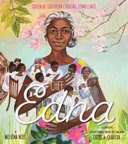 Chef Edna (Queen of Southern Cooking, Edna Lewis) by Melvina Noel, Cozbi A. Cabrera, 9781951836399