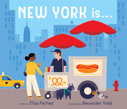 New York Is . . . (A Board Book) by Elisa Parhad, Alexander Vidal, 9781951836498
