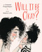 Will It Be Okay? (A Picture Book) by Crescent Dragonwagon, Jessica Love, 9781951836504