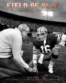Field of Play (60 Years of NFL Photography) by Michael Zagaris, Steve Cassady, Ronnie Lott, Joe Montana, Fred Biletnikoff, Harry Edwards, 9781951836764