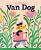 Van Dog (A Picture Book) by Mikolaj Pa, Gosia Herba, 9781990252129