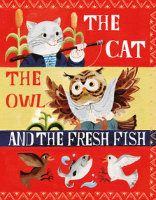 The Cat, the Owl and the Fresh Fish (A Picture Book) by Nadine Robert, Sang Miao, 9781990252174