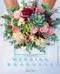 Italian Wedding Bouquets (Creativity + Composition) by Flavia Bruni, 9781735560304