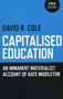 Capitalised Education (An Iimmanent Materialist Account of Kate Middleton) by David R. Cole, 9781782790365