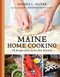 Maine Home Cooking (175 Recipes from Down East Kitchens) by Sandra Oliver, 9781684750740
