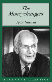 Moneychangers by Upton Sinclair, 9781573929011