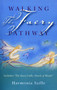 Walking the Faery Pathway by Harmonia Saille, 9781846942457