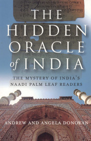 The Hidden Oracle (The Mystery of India's Naadi Palm Leaf Readers) by Andrew Donovan, Angela Donovan, 9781846940743