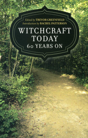 Witchcraft Today - 60 Years On by Trevor Greenfield, 9781782791683