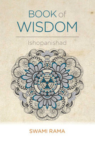 Book of Wisdom (Ishopanishad) by Swami Rama, 9780893893095