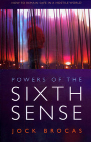 Power of the Sixth Sense (How to Keep Safe in a Hostile World) by Jock Brocas, 9781846940750