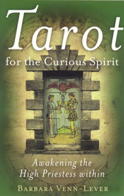 Tarot for the Curious Spirit (Awakening the High Priestess Within) by Barbara Venn-Lever, 9781846940033