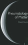 Pneumatology of Matter by David Gunn, 9781780991757
