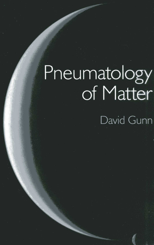 Pneumatology of Matter by David Gunn, 9781780991757