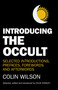Introducing the Occult (Selected Introductions, Prefaces, Forewords and Afterwords of Colin Wilson) by Colin Stanley, 9781780994758