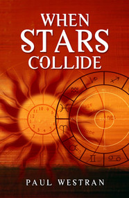 When Stars Collide (Why We Love, Who We Love and When We Love Them) by Paul Westran, 9781905047741