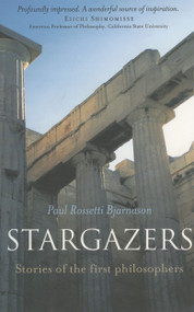 Stargazers (Stories of The First Philosophers) by Paul Rossetti Bjarnason, 9781846940583