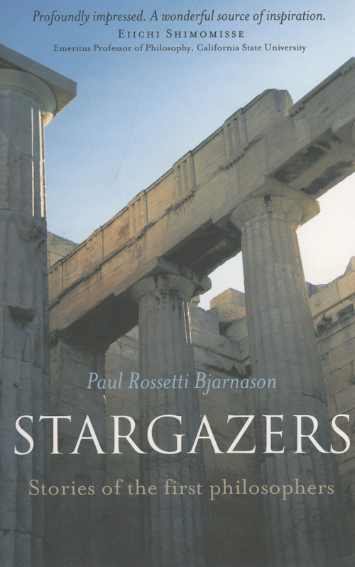 Stargazers (Stories of The First Philosophers) by Paul Rossetti Bjarnason, 9781846940583