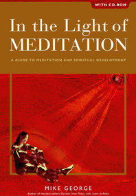 In the Light of Meditation (A Guide to Meditation and Spiritual Development, with CD) by Mike George, 9781903816615