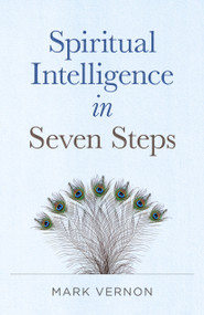 Spiritual Intelligence in Seven Steps by Mark Vernon, 9781803410326