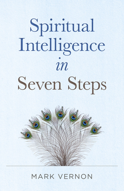 Spiritual Intelligence in Seven Steps by Mark Vernon, 9781803410326