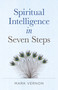 Spiritual Intelligence in Seven Steps by Mark Vernon, 9781803410326