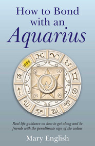 How to Bond with An Aquarius by Mary English, 9781846944338