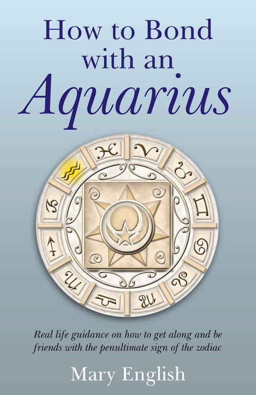 How to Bond with An Aquarius by Mary English, 9781846944338