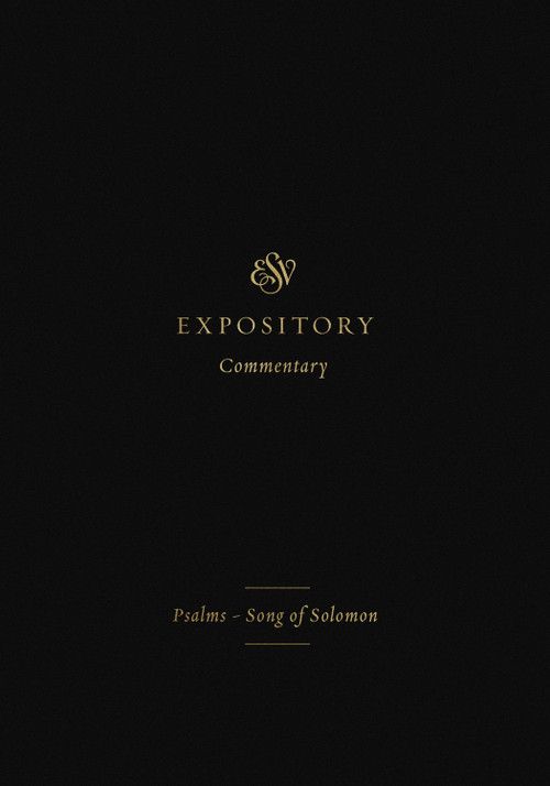 ESV Expository Commentary (Psalms-Song of Solomon (Volume 5)) by Iain M. Duguid, James M. Hamilton Jr., Jay Sklar, C. John Collins, Ryan Patrick O'Dowd, Max Rogland, Douglas Sean O'Donnell, 9781433546440