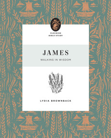 James (Walking in Wisdom) by Lydia Brownback, 9781433575389