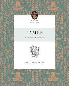 James (Walking in Wisdom) by Lydia Brownback, 9781433575389