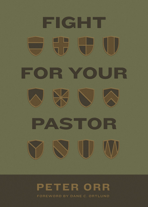 Fight for Your Pastor by Peter Orr, 9781433584763