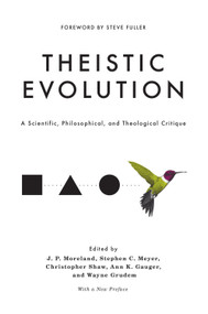 Theistic Evolution (A Scientific, Philosophical, and Theological Critique) - 9781433585135 by J. P. Moreland, Stephen C. Meyer, Christopher Shaw, Ann K. Gauger, Wayne Grudem, 9781433585135