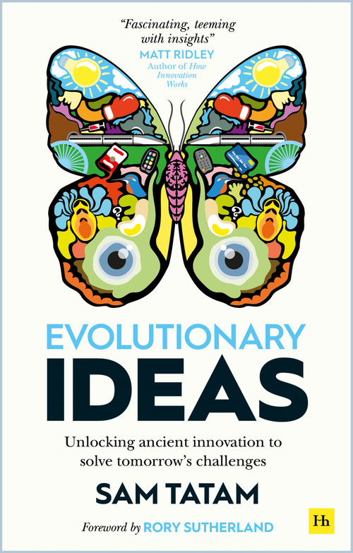 Evolutionary Ideas (Unlocking ancient innovation to solve tomorrow's challenges) by Sam Tatam, 9780857197870
