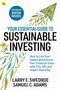 Your Essential Guide to Sustainable Investing (How to live your values and achieve your financial goals with ESG, SRI, and Impact Investing) by Larry E. Swedroe, Samuel C. Adams, 9780857199041