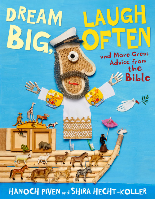 Dream Big, Laugh Often (And More Great Advice from the Bible) by Hanoch Piven, Hanoch Piven, Shira Hecht-Koller, 9780374390105