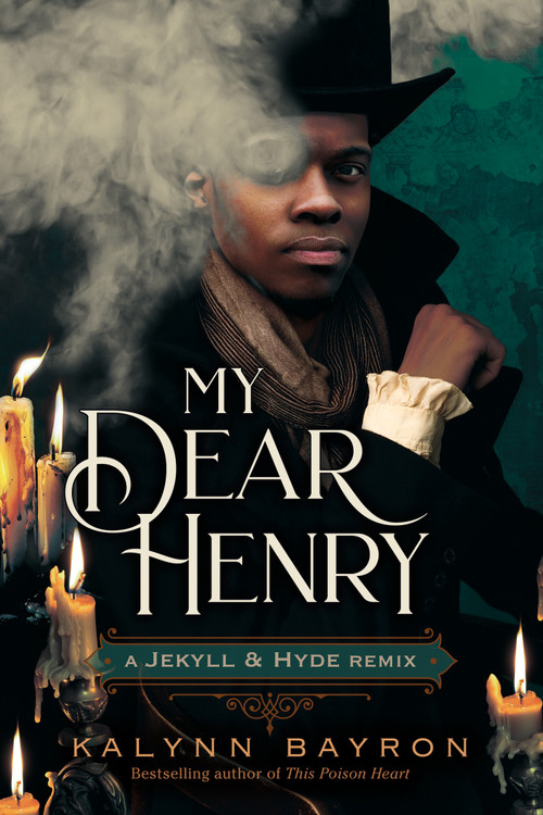 My Dear Henry: A Jekyll & Hyde Remix by Kalynn Bayron, 9781250833563