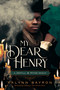 My Dear Henry: A Jekyll & Hyde Remix by Kalynn Bayron, 9781250833563
