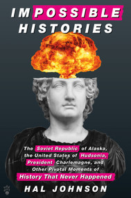 Impossible Histories by Hal Johnson, 9781250809674