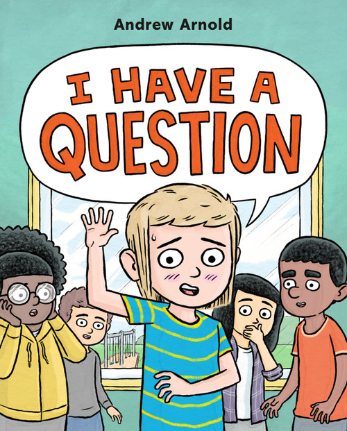 I Have a Question by Andrew Arnold, Andrew Arnold, 9781250838247