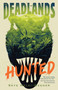 The Deadlands: Hunted by Skye Melki-Wegner, 9781250827692