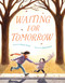 Waiting for Tomorrow by Susan Yoon, Julie Kwon, 9780374390228