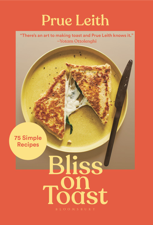 Bliss on Toast (75 Simple Recipes) by Prue Leith, 9781639730711