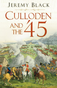 Culloden and the '45 by Jeremy Black, 9780750998505