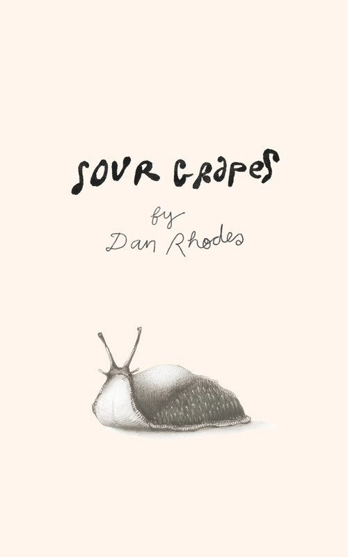 Sour Grapes by Dan Rhodes, 9781785632921